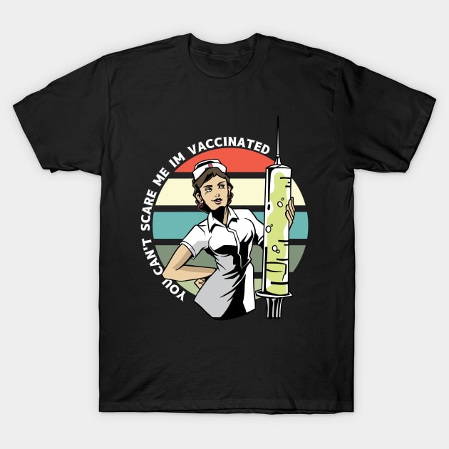 You can't scare me I'm vaccinated T-Shirt by NASSER43DZ